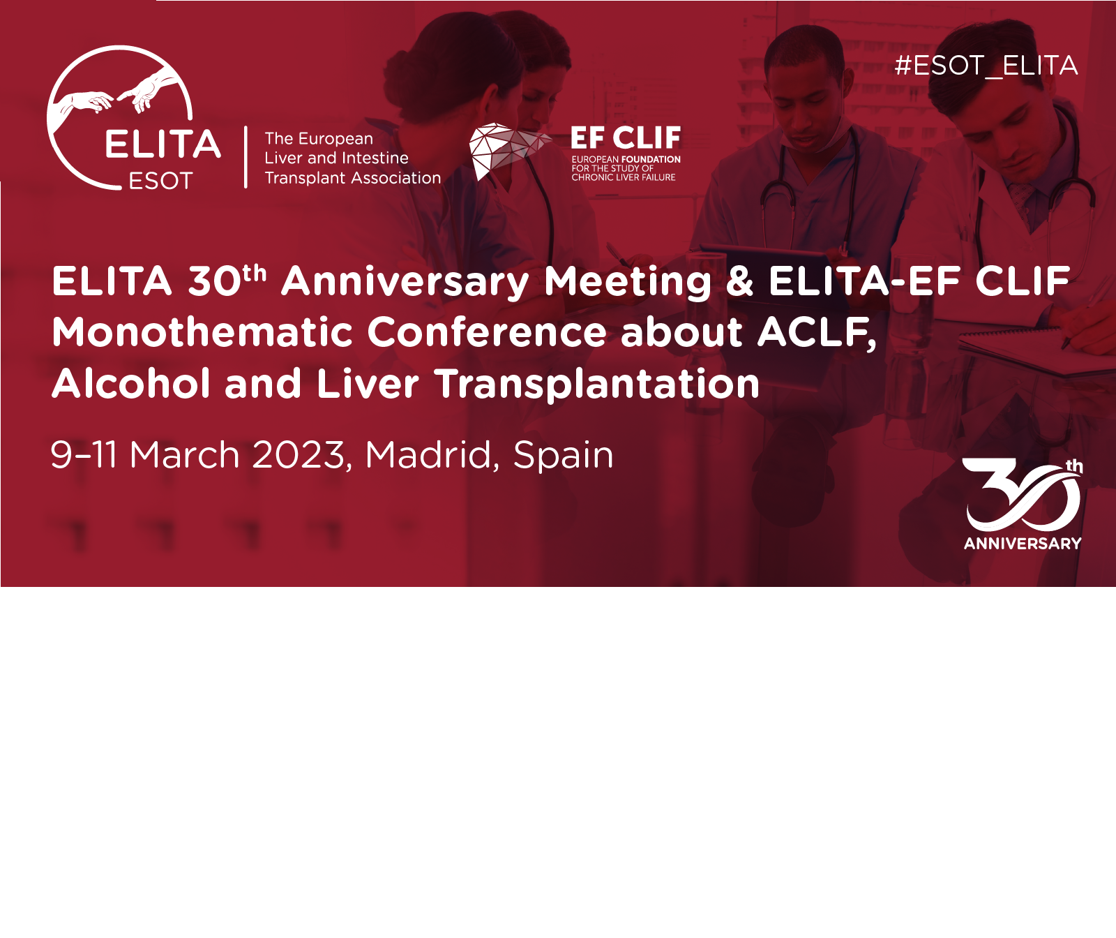 ELITA 30th Anniversary Meeting & ELITA - EF CLIF Monothematic Conference about ACLF, Alcohol and Liver Transplantation